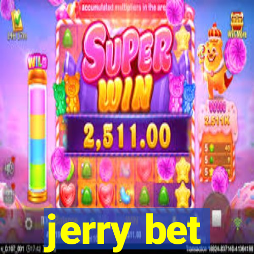 jerry bet